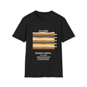 Skaldify – Ich habe keinen Stapel. Ich habe geologische Schichten. (Shirt)