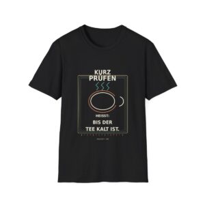 Skaldify – Kurz prüfen heißt: bis der Tee kalt ist. (Shirt)