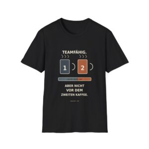 Skaldify – Teamfähig. Aber nicht vor dem zweiten Kaffee. (Shirt)