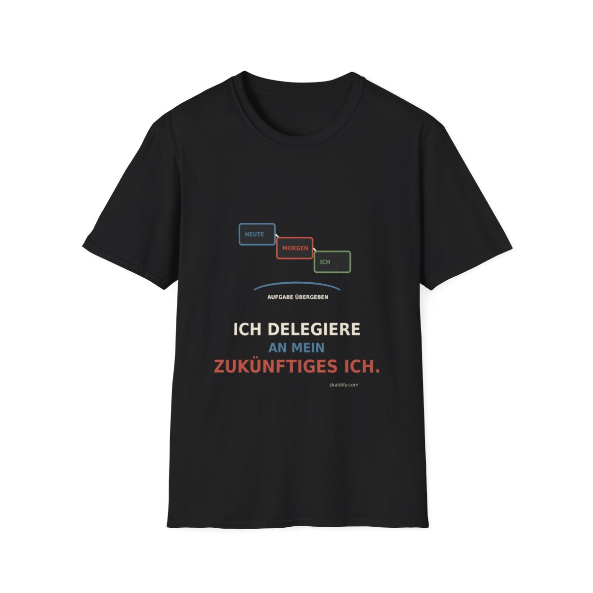 Skaldify – Ich delegiere an mein zukünftiges Ich. (Shirt)