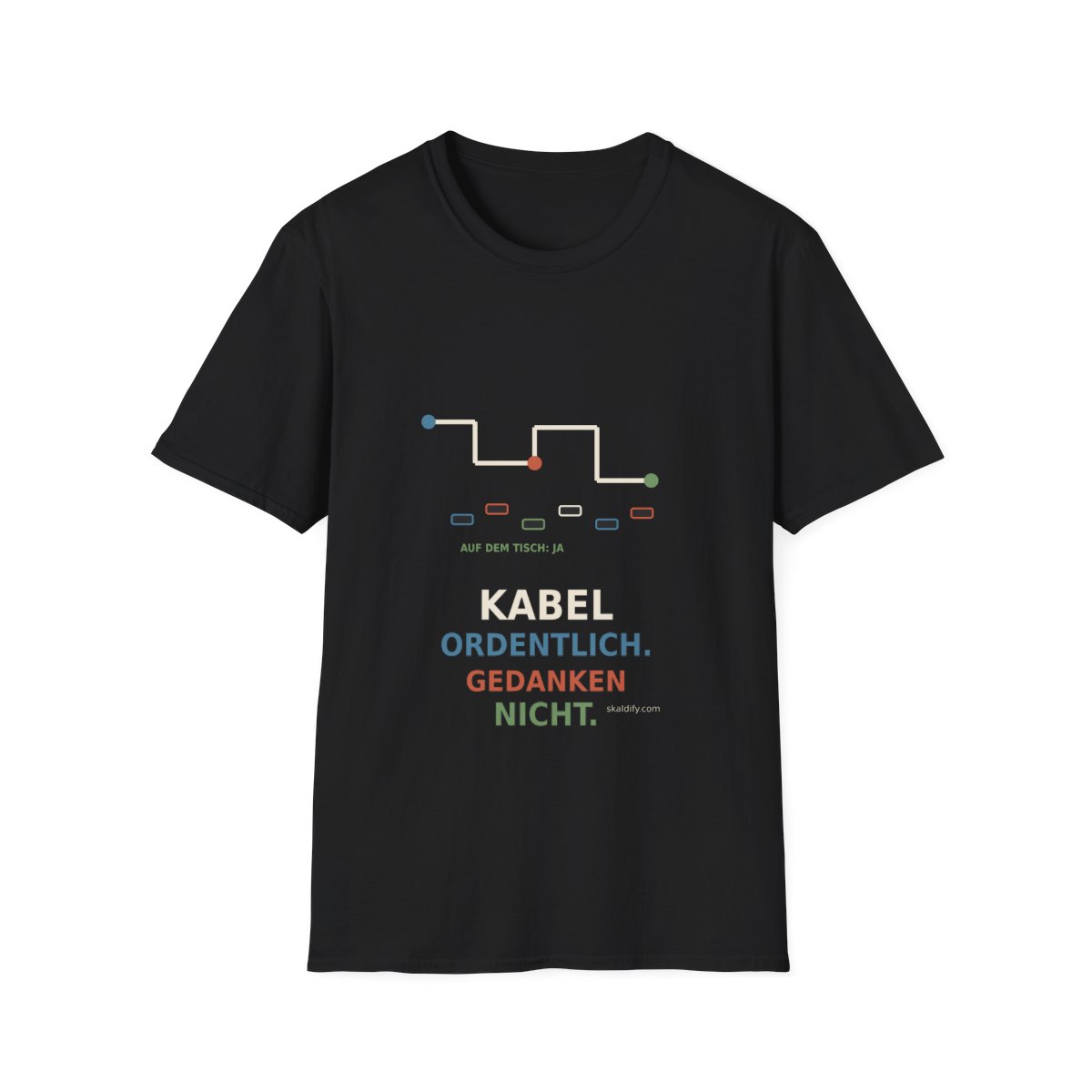 Skaldify – Kabel ordentlich. Gedanken nicht. (Shirt)
