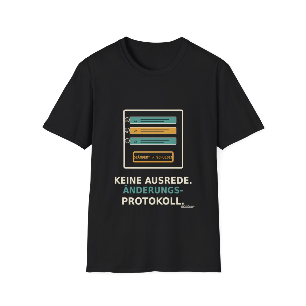 Keine Ausrede. Änderungsprotokoll. — Shirt