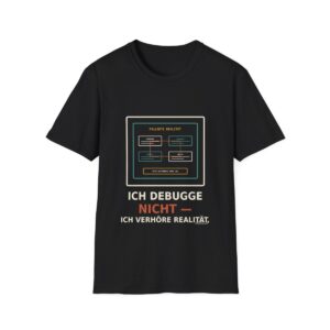 Skaldify – Ich debugge nicht — ich verhöre Realität (Shirt)