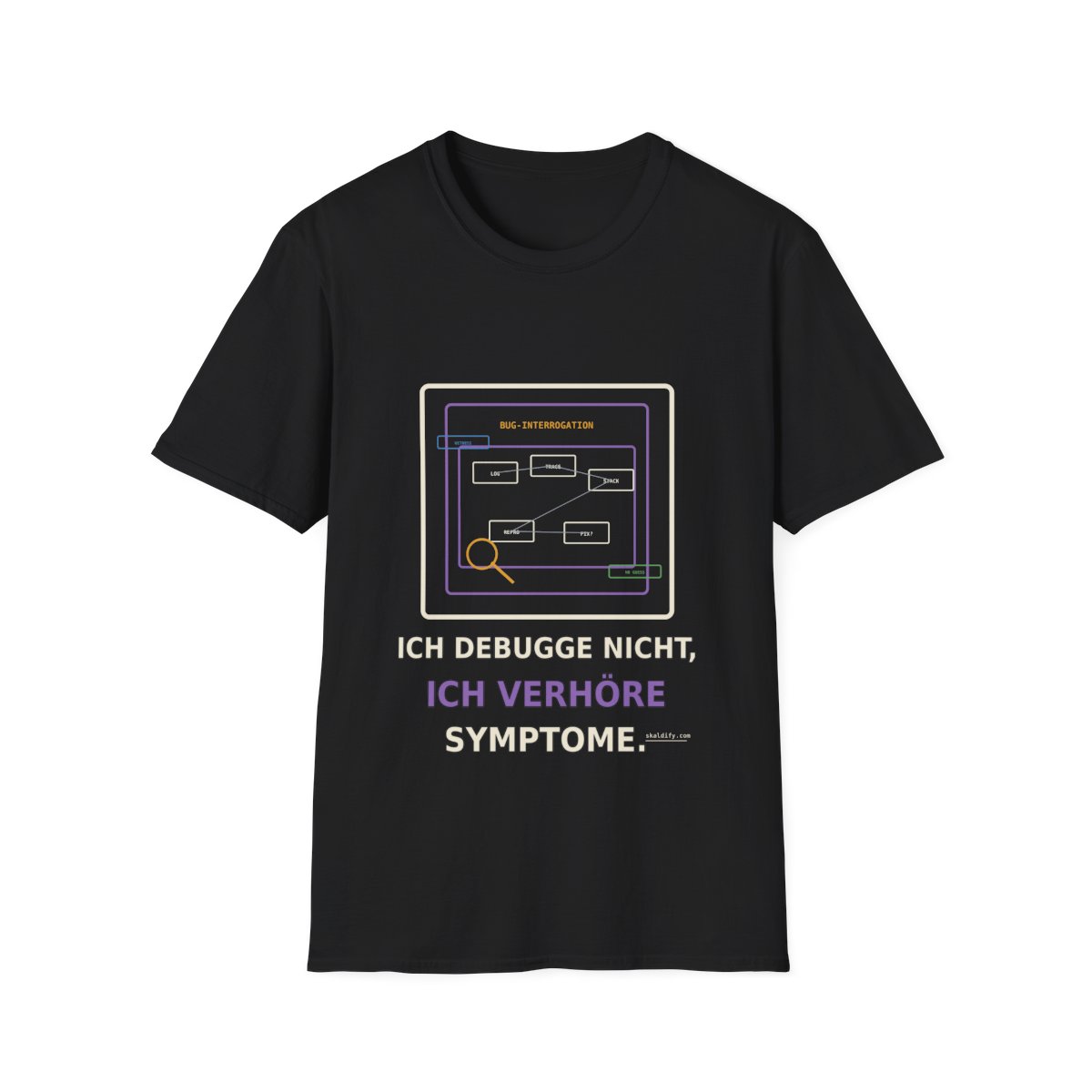 Skaldify – Ich debugge nicht, ich verhöre Symptome (Shirt)