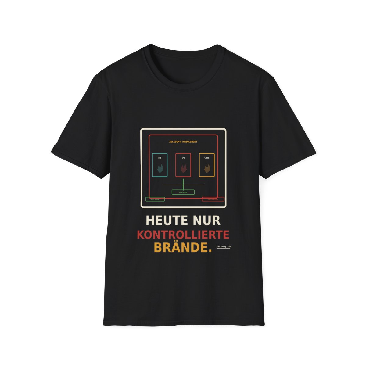 Skaldify – Heute nur kontrollierte Brände (Shirt)
