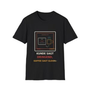 Skaldify – Kunde sagt dringend, Kaffee sagt gleich (Shirt)