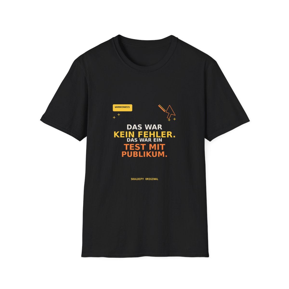 Skaldify – That was not a mistake. That was a test with an audience. (Shirt) - Image 3